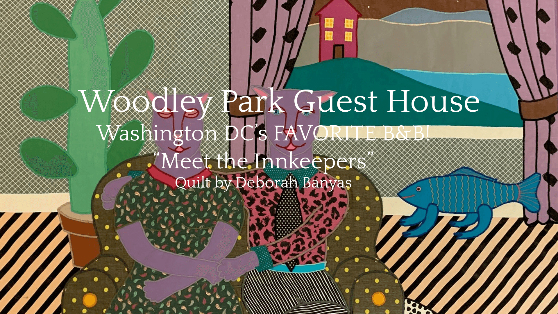 Colorful quilt artwork featuring two figures sitting on a couch, with plants and a house in the background, promoting the Woodley Park Guest House in Washington, DC.